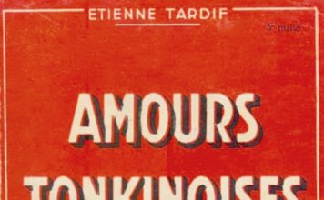 INDOCHINE – ÉCRIVAINS: Étienne Tardif, le conteur des mythes coloniaux indochinois