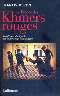 CAMBODGE – LIVRE « Le  Procès des Khmers rouges » de Francis Deron