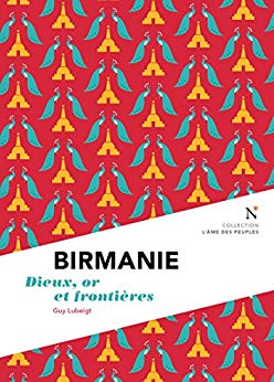 Birmanie, Dieux, or et frontières