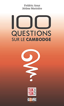 CAMBODGE – HISTOIRE: En «100 questions», tout savoir sur le royaume
