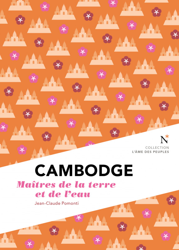 ASIE DU SUD-EST – LIVRES : Comprendre l’âme du Cambodge, du Vietnam et du Laos