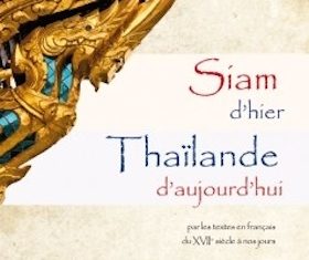 THAÏLANDE – LIVRE : « Siam d’hier, Thaïlande d’aujourd’hui » par les textes en français du 17e siècle à nos jours