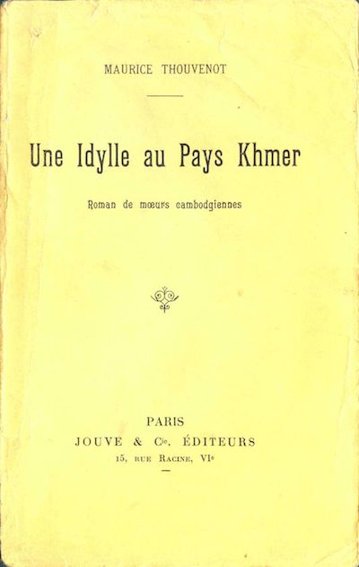 INDOCHINE – ÉCRIVAINS : « Une idylle au pays khmer », de Maurice Thouvenot