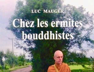 THAÏLANDE – LIVRE : « Chez les ermites bouddhistes » de Luc Mauger