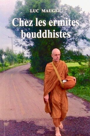 THAÏLANDE – LIVRE : « Chez les ermites bouddhistes » de Luc Mauger