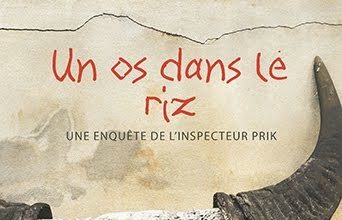 GAVROCHE – ROMAN: « Un os dans le riz » : un polar en Isan