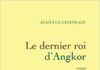 Le dernier roi d’Angkor