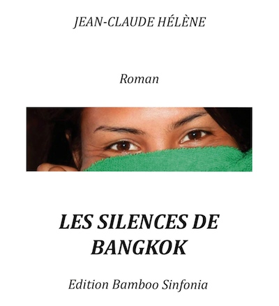 THAÏLANDE – LIVRE : « Les silences de Bangkok », un roman qui changera votre façon de concevoir les differences !