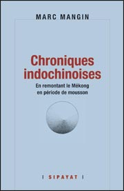 À LIRE: Les «Chroniques indochinoises» de l’écrivain-vagabond Marc Mangin