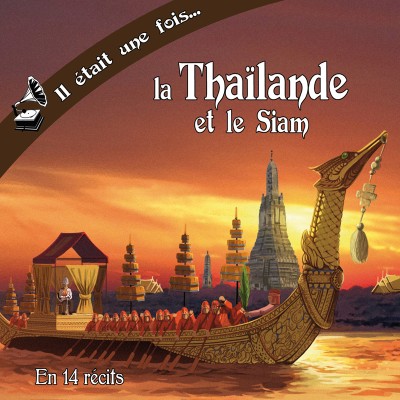 THAILANDE – HISTOIRE: Quatorze récits pour comprendre le Royaume et les légendes du Siam