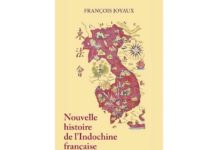 INDOCHINE – HISTOIRE : L’Indochine Française revisitée par l’historien François Joyaux Nouvelle histoire indochine francaise