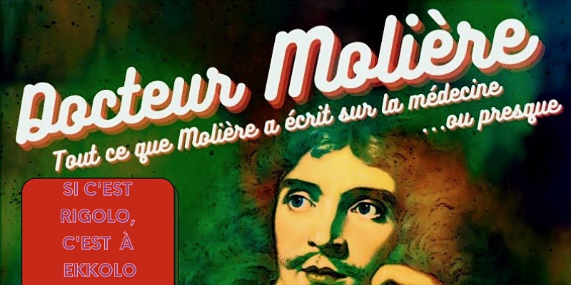 Pièce de théâtre Docteur Moliere