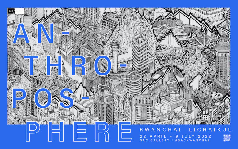 BANGKOK – CULTURE : Jusqu’au 9 juillet découvrez l’exposition « Anthroposphere » à la SAC gallery