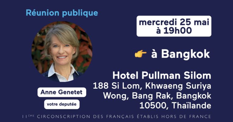 THAÏLANDE – FRANCE : Venez rencontrer Anne Genetet, candidate de la coalition Ensemble pour la majorité présidentielle