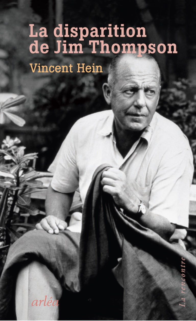THAÏLANDE – HISTOIRE : Le livre à lire pour comprendre…«La disparition de Jim Thompson»