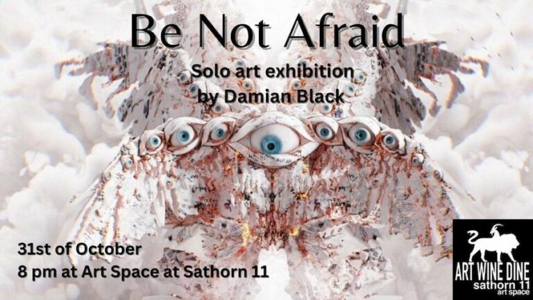 BANGKOK – CULTURE : A partir du 31 octobre l’exposition « Be not afraid » à la galerie Sathorn 11 Art Space