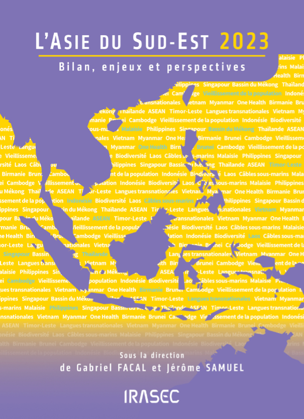 ASEAN – GÉOPOLITIQUE : Présentation du livre « L’Asie du sud-est 2023 » de l’IRASEC