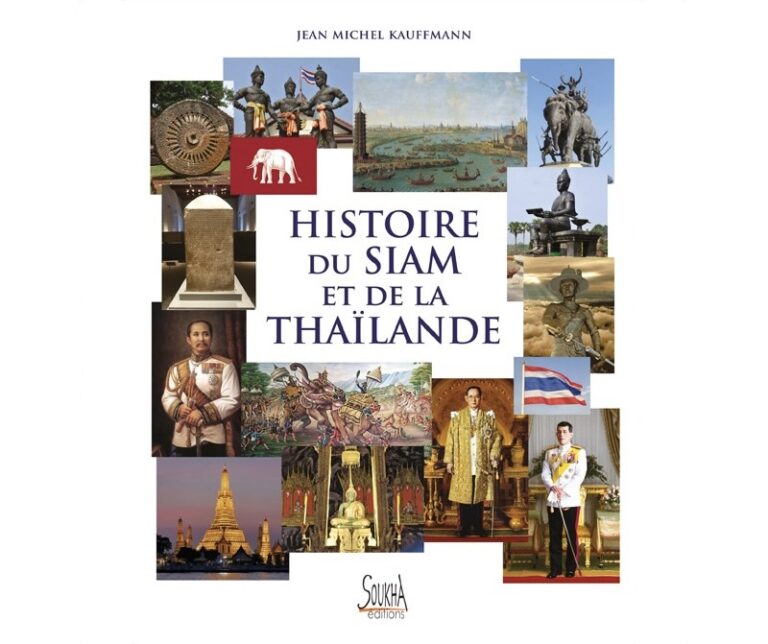 THAÏLANDE – HISTOIRE : Du Siam à la Thaïlande, par Jean Michel Kauffmann