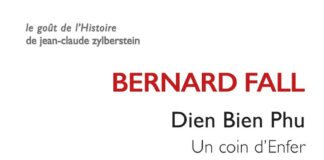 le récit de la bataille de Dien Bien Phu par Bernard Fall