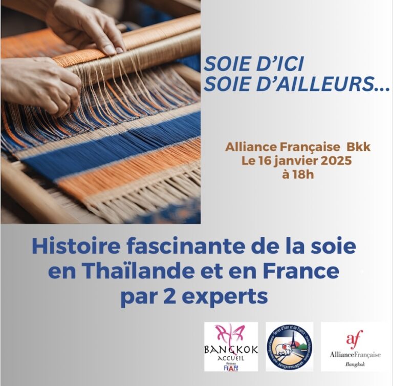 BANGKOK – CONFÉRENCE : Soie d’ici, soie d’ailleurs : Un voyage au cœur de la reine des textiles à l’Alliance Française