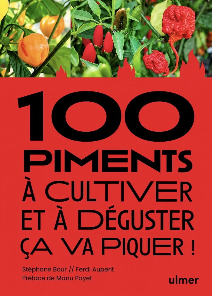 100 piments à cultiver et à déguster, ça va piquer !